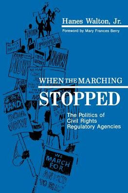 Cover for Walton, Hanes, Jr. · When the Marching Stopped: The Politics of Civil Rights Regulatory Agencies - SUNY series in African American Studies (Paperback Book) (1988)