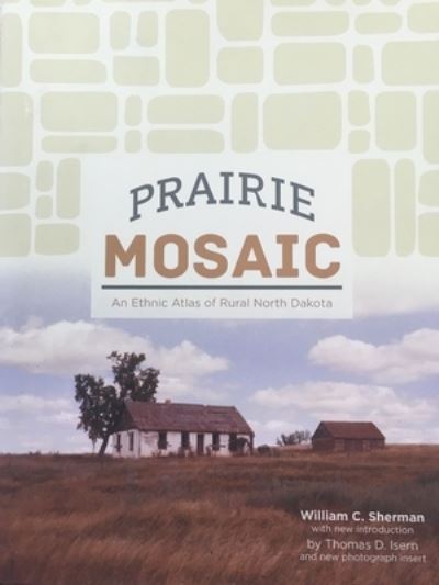 Prairie Mosaic - William Sherman - Books - North Dakota State University - 9780911042887 - January 16, 2017