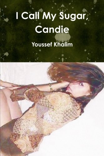 I Call My Sugar, Candie - Youssef Khalim - Livres - Sun Ra Communications, Incorporated - 9780978779887 - 24 janvier 2013