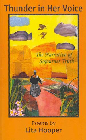 Cover for Lita Hooper · Thunder in Her Voice : The Narrative of Sojourner Truth (Paperback Bog) (2010)