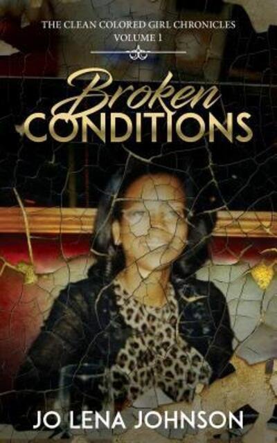 Cover for Jo  Lena Johnson · Broken Conditions (Pocketbok) (2018)