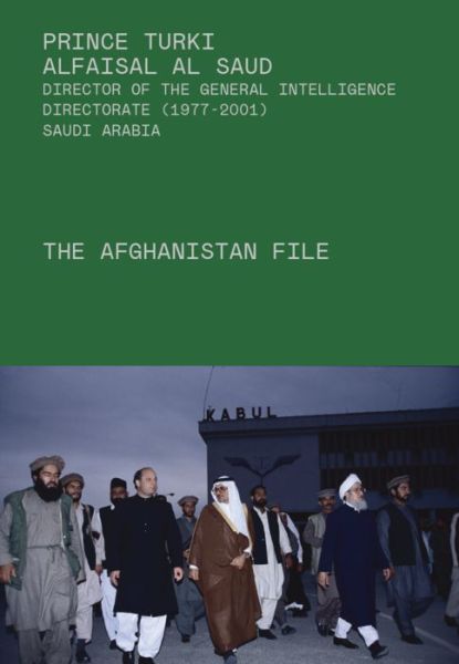 The Afghanistan File - Prince Turki AlFaisal Al Saud - Books - Medina Publishing Ltd - 9780992980887 - September 6, 2021