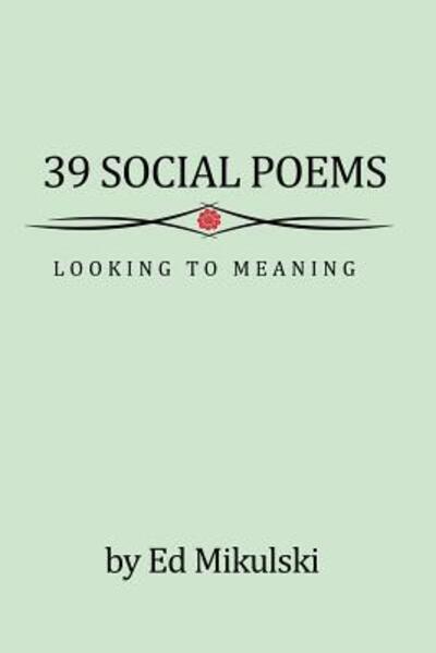 39 Social Poems - Ed Mikulski - Books - Bethune Group - 9780997154887 - July 15, 2016