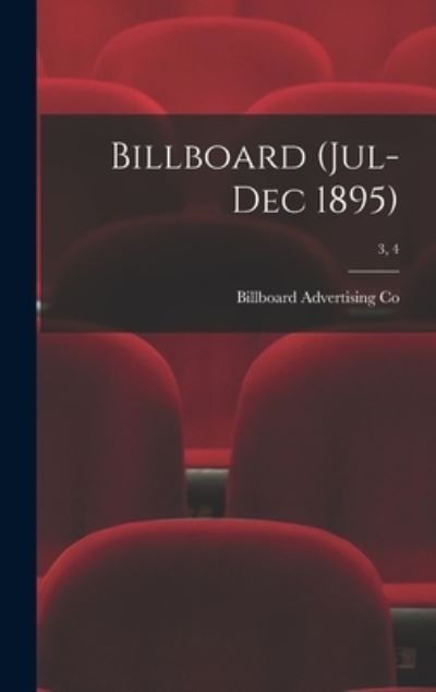 Cover for Billboard Advertising Co · Billboard (Jul-Dec 1895); 3, 4 (Hardcover Book) (2021)