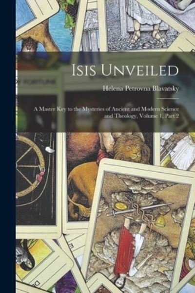 Cover for Helena Petrovna Blavatsky · Isis Unveiled (Book) (2022)