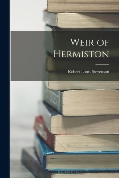 Cover for Robert Louis Stevenson · Weir of Hermiston (Bog) (2022)