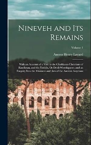 Cover for Austen Henry Layard · Nineveh and Its Remains (Book) (2022)