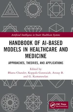 Cover for Handbook of AI-Based Models in Healthcare and Medicine: Approaches, Theories, and Applications - Artificial Intelligence in Smart Healthcare Systems (Pocketbok) (2025)