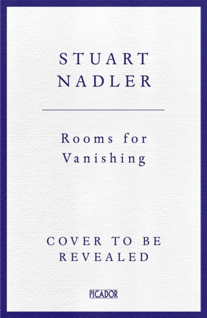 Cover for Stuart Nadler · Rooms for Vanishing (Hardcover Book) (2025)