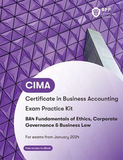 CIMA BA4 Fundamentals of Ethics, Corporate Governance and Business Law: Exam Practice Kit - BPP Learning Media - Books - BPP Learning Media - 9781035507887 - October 31, 2023