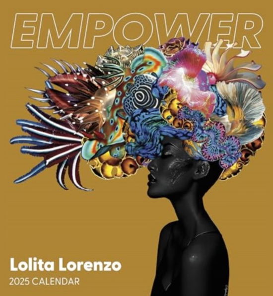 Lolita Lorenzo: Empower 2025 Wall Calendar - Lolita Lorenzo - Books - Pomegranate - 9781087508887 - August 15, 2024