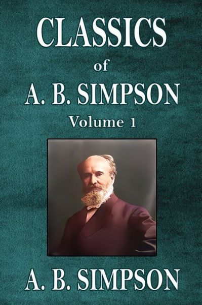 Cover for A. B. Simpson · Classics of A. B. Simpson (Bok) (2023)