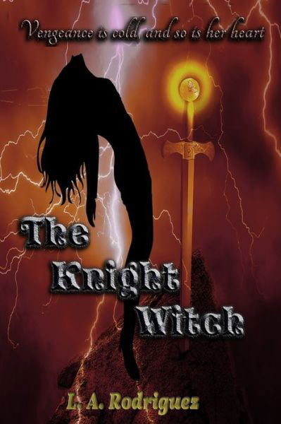 Cover for L A. Rodriguez · The Knight Witch (Paperback Book) (2019)