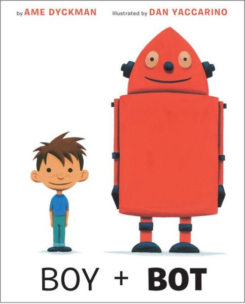 Cover for Ame Dyckman · Boy and Bot (Kartonbuch) (2016)