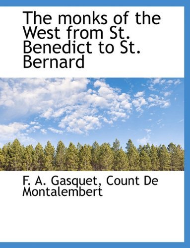 Cover for F A Gasquet · The Monks of the West from St. Benedict to St. Bernard (Paperback Book) [Large type / large print edition] (2011)