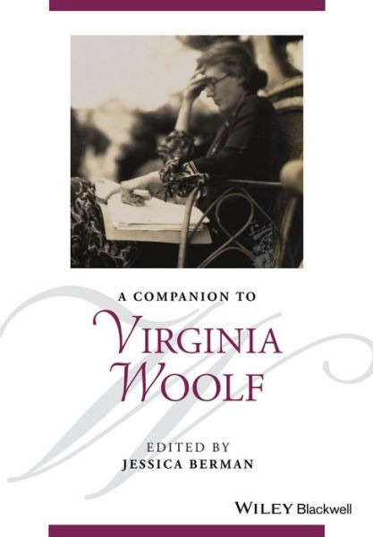 A Companion to Virginia Woolf - Blackwell Companions to Literature and Culture - J Berman - Books - John Wiley and Sons Ltd - 9781118457887 - March 21, 2016