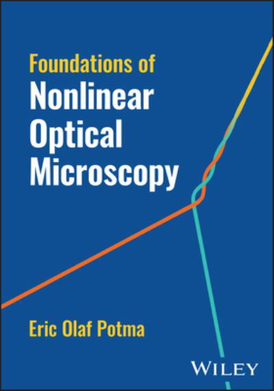 Cover for Potma, Eric Olaf (University of California, US) · Foundations of Nonlinear Optical Microscopy (Gebundenes Buch) (2024)