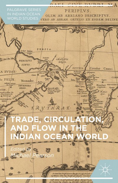 Cover for Michael Pearson · Trade, Circulation, and Flow in the Indian Ocean World - Palgrave Series in Indian Ocean World Studies (Gebundenes Buch) [1st ed. 2015 edition] (2015)
