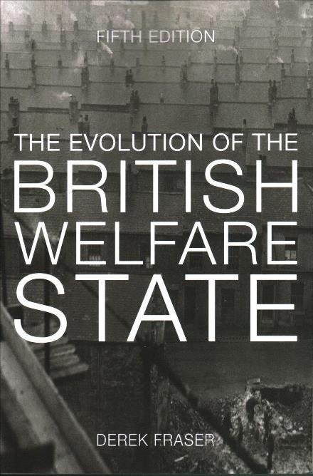 Cover for Derek Fraser · The Evolution of the British Welfare State: A History of Social Policy since the Industrial Revolution (Paperback Book) (2017)