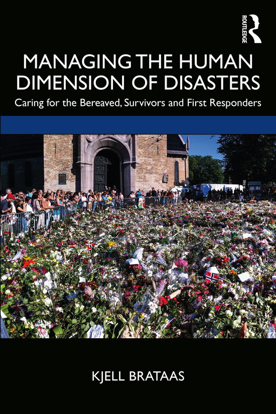 Cover for Brataas, Kjell (Brataas Crisis Communication, Norway) · Managing the Human Dimension of Disasters: Caring for the Bereaved, Survivors and First Responders (Taschenbuch) (2021)