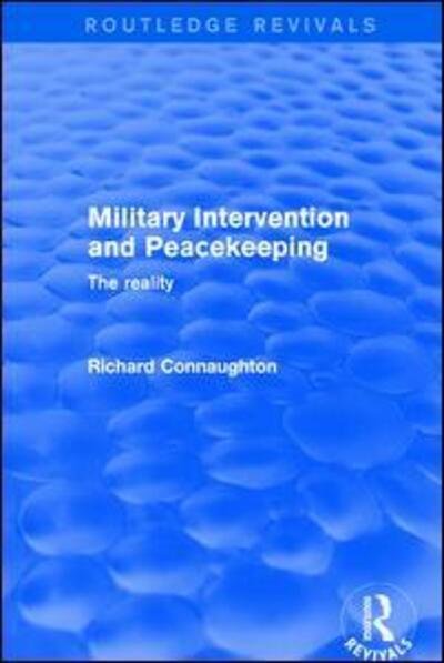 Cover for Richard Connaughton · Military Intervention and Peacekeeping: The Reality: The Reality - Routledge Revivals (Pocketbok) (2019)