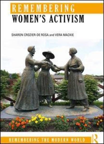 Cover for Crozier-De Rosa, Sharon (University of Wollongong, Australia) · Remembering Women’s Activism - Remembering the Modern World (Innbunden bok) (2018)
