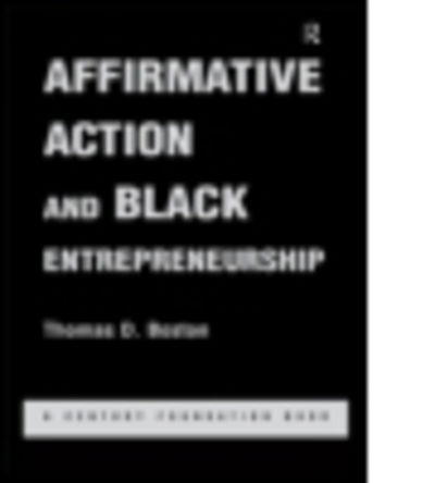 Cover for Thomas D Boston · Affirmative Action and Black Entrepreneurship (Pocketbok) (2015)