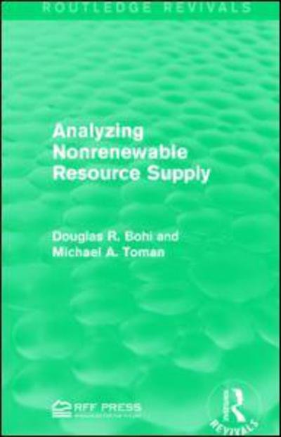 Cover for Douglas R. Bohi · Analyzing Nonrenewable Resource Supply - Routledge Revivals (Paperback Book) (2017)