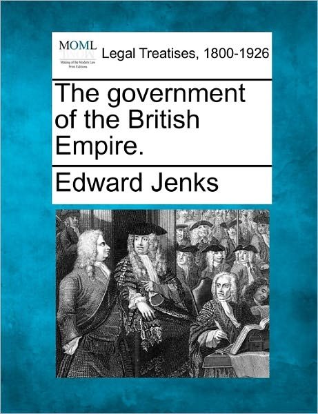 Cover for Edward Jenks · The Government of the British Empire. (Paperback Book) (2010)