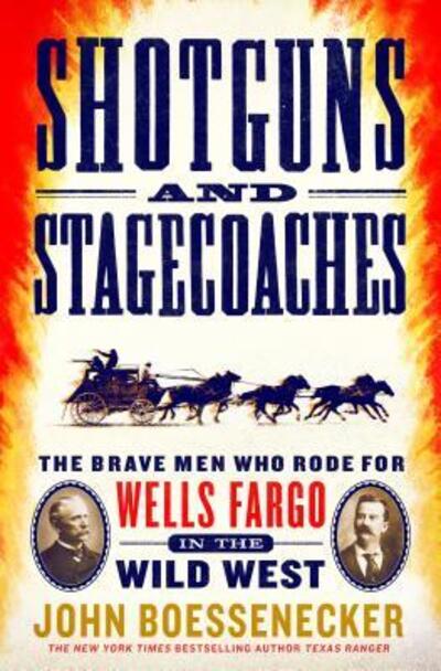 Cover for John Boessenecker · Shotguns and stagecoaches (Book) [First edition. edition] (2018)