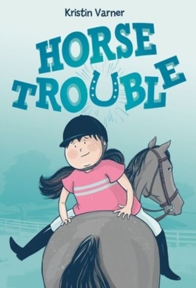 Cover for Kristin Varner · Horse Trouble (Pocketbok) (2021)