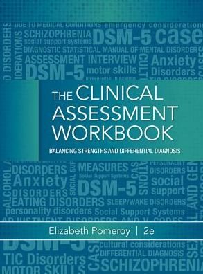Cover for Pomeroy, Elizabeth (University of Texas, Austin) · Clinical Assessment Workbook: Balancing Strengths and Differential Diagnosis (Paperback Book) (2014)