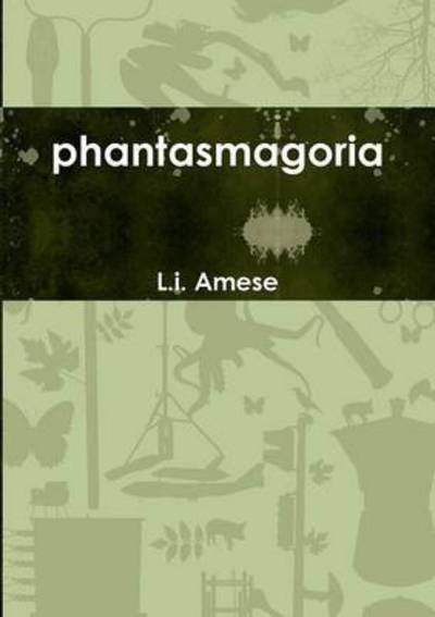 Cover for L I Amese · Phantasmagoria (Paperback Book) (2015)