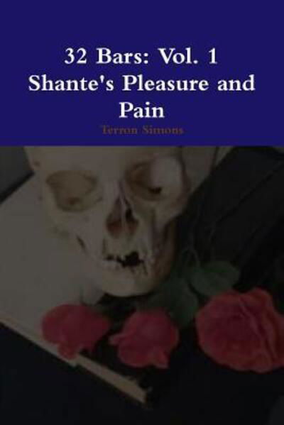 Cover for Terron Simons · 32 Bars: Vol. 1 Shante's Pleasure and Pain (Paperback Bog) (2015)