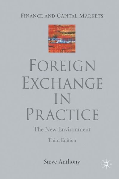 Cover for S. Anthony · Foreign Exchange in Practice: The New Environment - Finance and Capital Markets Series (Paperback Book) [3rd ed. 2003 edition] (2003)