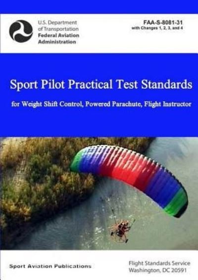 Cover for Federal Aviation Administration · Sport Pilot Practical Test Standards - Weight Shift Control, Powered Parachute, Flight Instructor (Pocketbok) (2018)