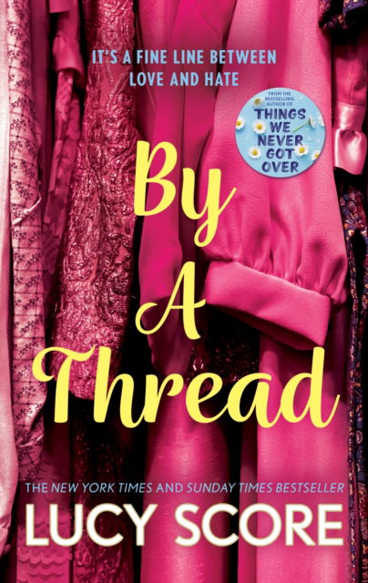 By a Thread: the must-read workplace romantic comedy from the bestselling author of Things We Never Got Over - Lucy Score - Boeken - Hodder & Stoughton - 9781399726887 - 13 juli 2023