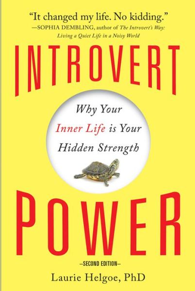 Cover for Helgoe, Laurie A, Ph.D. · Introvert Power: Why Your Inner Life Is Your Hidden Strength (Paperback Book) (2013)