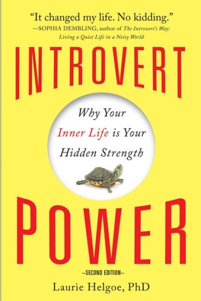 Cover for Helgoe, Laurie A, Ph.D. · Introvert Power: Why Your Inner Life Is Your Hidden Strength (Paperback Bog) (2013)