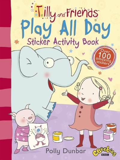 Cover for Polly Dunbar · Tilly and Friends: Play All Day Sticker Activity Book - Tilly and Friends (Paperback Book) (2013)