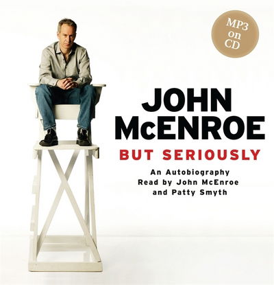 Cover for John McEnroe · But Seriously: An Autobiography (Audiobook (CD)) [Unabridged edition] (2017)