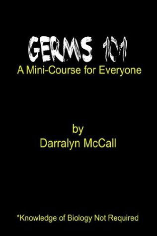 Cover for Darralyn R. Mccall · Germs 101: a Mini-course for Everyone (Paperback Book) (2003)