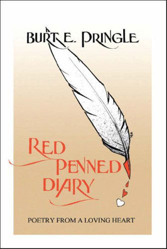 Cover for Burt E. Pringle · Red Penned Diary: Poetry from a Loving Heart (Paperback Book) (2006)