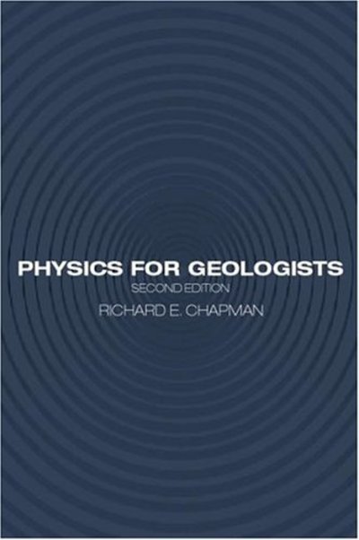 Cover for Richard Chapman · Physics for Geologists, Second Edition (Lose Papiere) (2002)