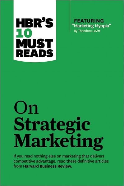 Cover for Clayton M. Christensen · HBR's 10 Must Reads on Strategic Marketing (with featured article &quot;Marketing Myopia,&quot; by Theodore Levitt) - HBR's 10 Must Reads (Taschenbuch) (2013)
