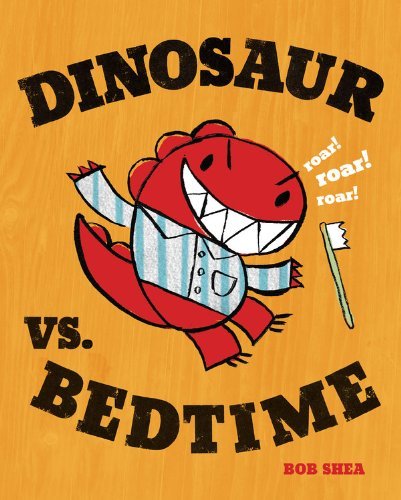 Cover for Bob Shea · Dinosaur vs. Bedtime (Tavlebog) [Brdbk edition] (2011)