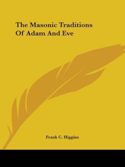 Cover for Frank C. Higgins · The Masonic Traditions of Adam and Eve (Paperback Book) (2005)