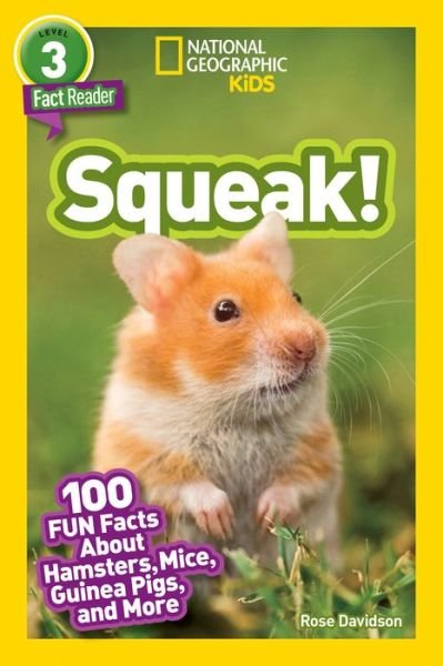Cover for National Geographic Kids · Squeak!: 100 Fun Facts About Hamsters, Mice, Guinea Pigs, and More - National Geographic Readers (Paperback Book) (2019)