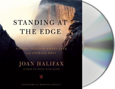 Cover for Joan Halifax · Standing at the Edge Finding Freedom Where Fear and Courage Meet (CD) (2018)