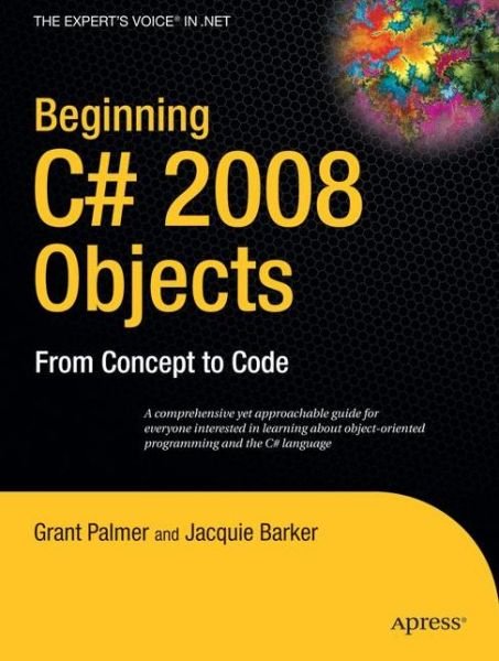 Cover for Grant Palmer · Beginning C# 2008 Objects: From Concept to Code (Paperback Book) [1st edition] (2008)